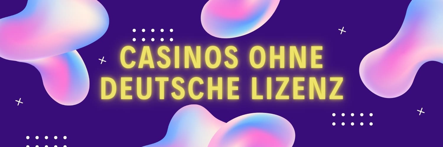 Die besten casinos ohne deutsche lizenz - Erfahrungen und Tipps Die besten casinos ohne deutsche lizenz - Erfahrungen und Tipps